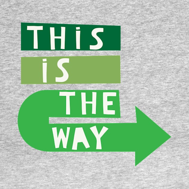 This Is The Way by Loo McNulty Design